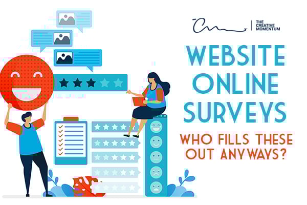 Are website online surveys all they're cracked up to be as a marketing and customer engagement tool? Who fills them out anyways?