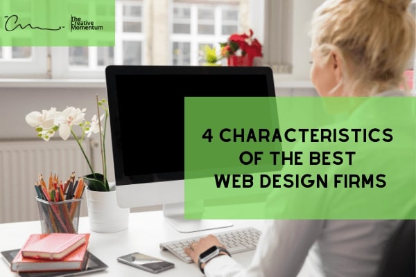 4 Characteristics of the Best Web Design Firms 