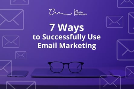 7 Ways to Successfully Use Email Marketing