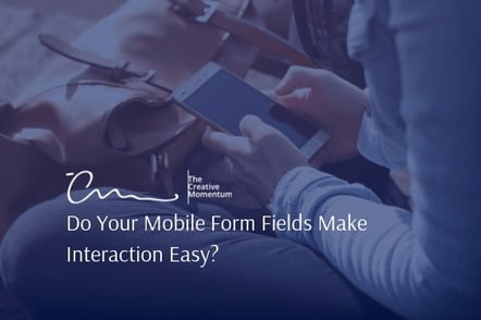 Do Your Mobile Form Fields Make Interaction Easy