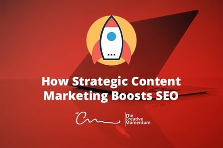 How Strategic Content Marketing Boosts SEO