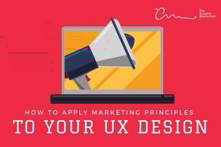 How to Apply Marketing Principles to your UX Design