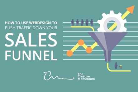 How to Use Web Design to Push Traffic Down Your Sales Funnel
