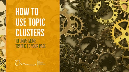 How to use Topic Clusters to Drive More Traffic to Your Page