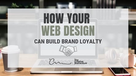 How your web design can build brand loyalty