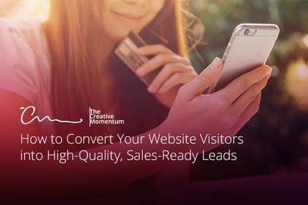 How to Convert Your Website Visitors into Sales Ready Leads