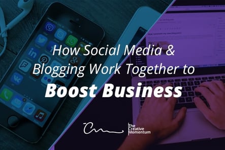 How Social Media & Blogging Work Together to Boost Business