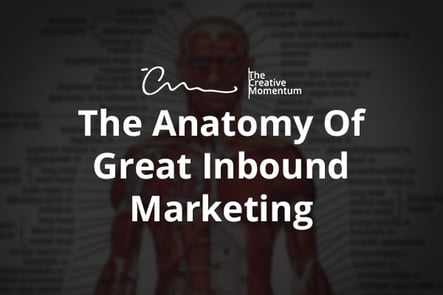 The Anatomy of Great Inbound Marketing