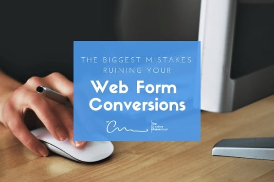 The Biggest Mistakes Ruining Your Web Form Conversions