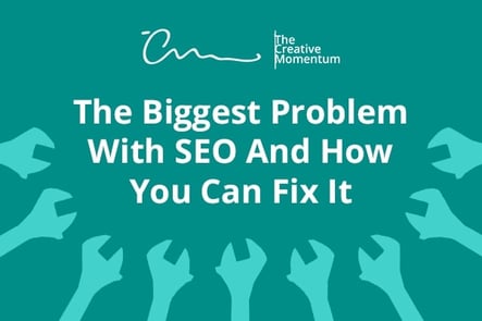 The Biggest Problem with SEO and How You Can Fix It