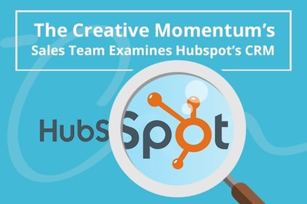 Case Study: The Creative Momentum Sales Team Examines Hubspot CRM