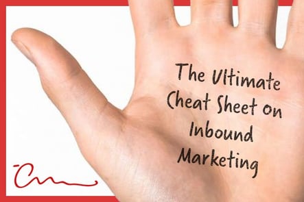 The Ultimate Cheat Sheet on Inbound Marketing