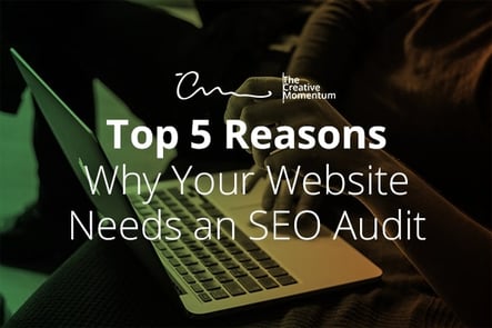 Top 5 Reasons your Website Needs an SEO Audit