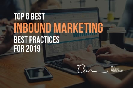 Top 6 Best Inbound Marketing Best Practices of 2019