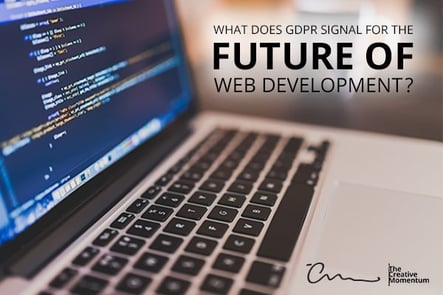 What Does GDPR signal for the Future of Web Development?