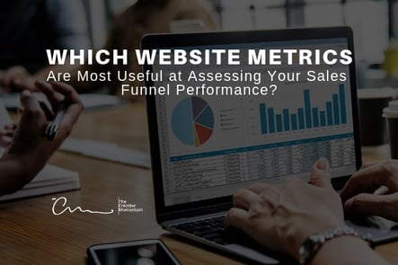 Which Website Metrics Are Most Useful at Assessing Your Sales Funnel Performance