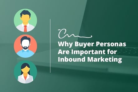 Why Buyer Personas are Important for Inbound Marketing