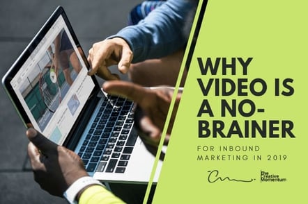 Why Video Is A No-brainer For Inbound Marketing In 2019