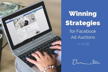 Winning Strategies for Facebook Ad Auctions In 2019