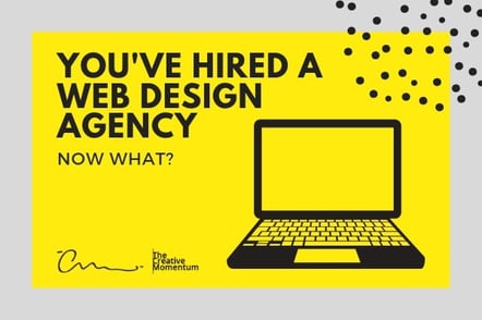 You've Hired a Web Design Agency