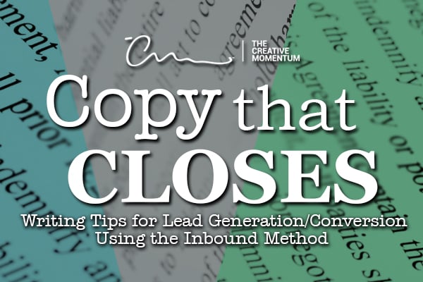 Copy That Closes – Writing Tips for Lead Generation/Conversion