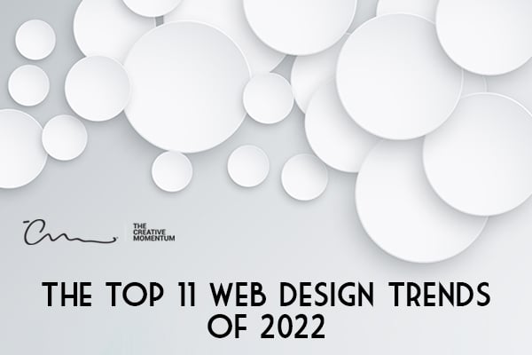The Top 11 web design trends of 2022 - The Creative Momentum checks the pulse of web design to discover common approaches