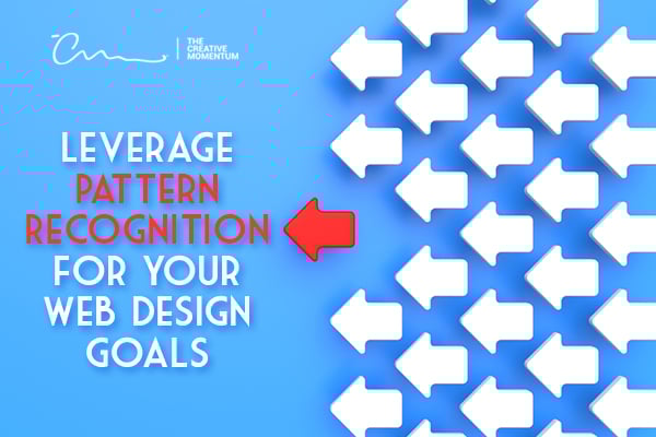 Arrows pointing to the left - Leverage pattern recognition for web design goals