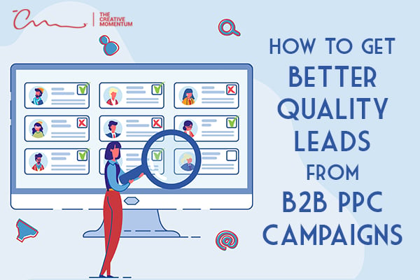 B2B PPC leads  - How to Get Better Quality Leads from B2B PPC Campaigns. A woman holds a magnifying glass over a computer monitor