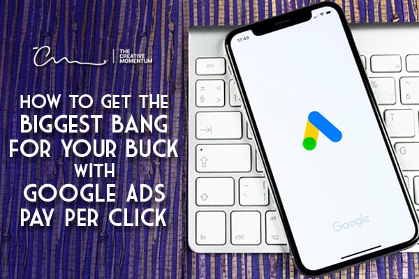 How to Get the Biggest Bang for Your Buck with Google Ads Pay Per Click - phone on top of keyboard showing Google Ads logo